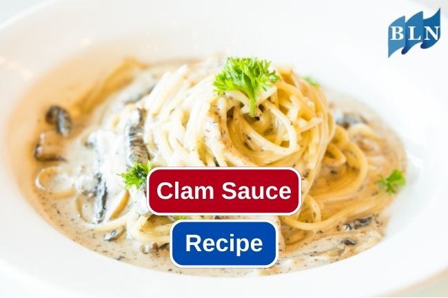 Simple Recipe to Make Clam Sauce at Home